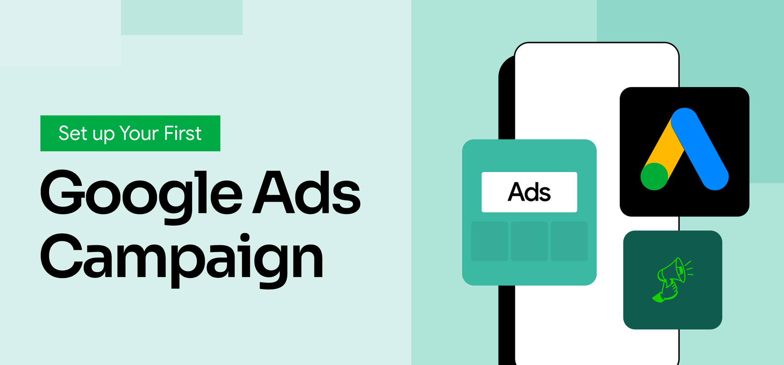 Setup First Google Ads campaign
